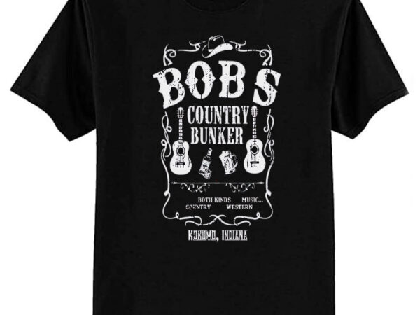 Bob’s country bunker t-shirt