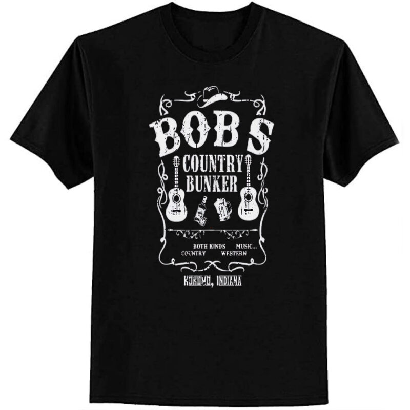 Bob’s Country Bunker T-Shirt