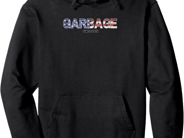 Bold garbage usa design i patriotic humor apparel pullover hoodie