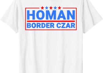 Border Czar Tom Homan MAGA Support T-Shirt