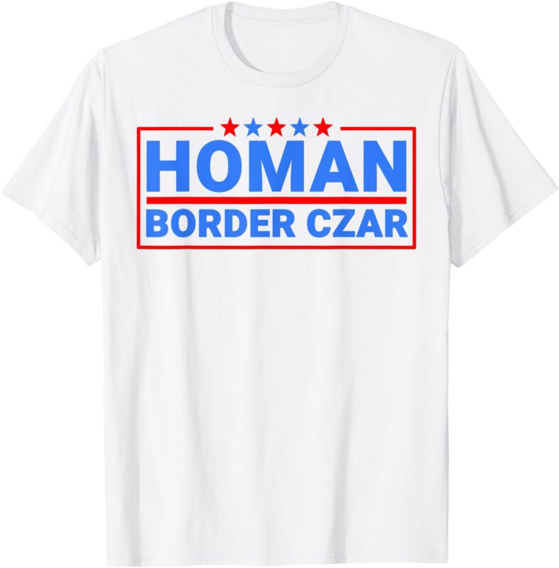 Border Czar Tom Homan MAGA Support T-Shirt