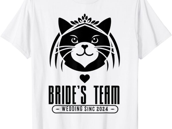 Bride’s team cat wedding since 2024 t-shirt