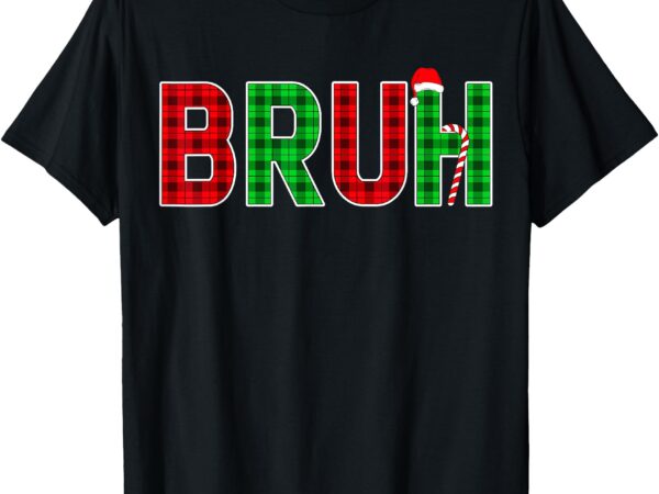 Bruh funny christmas red plaid teens boys kids xmas pajamas t-shirt