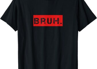 Bruh Meme Funny Saying Brother Greeting Teens Boys Men Short Sleeve T-Shirt