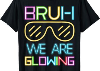 Bruh We Are Glowing In My Glowing Era Group Team Tie Dye T-Shirt