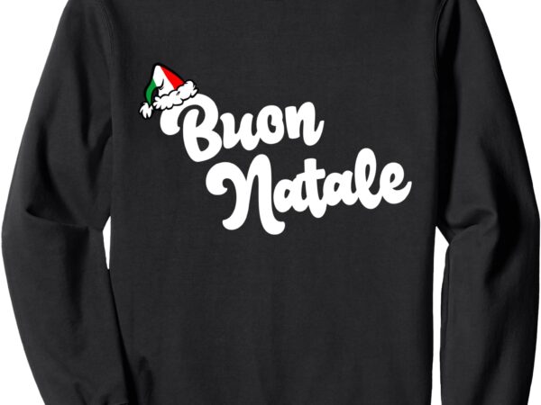 Buon natale sweatshirt