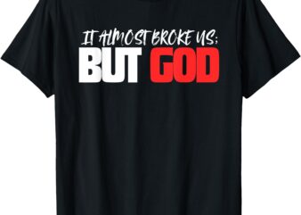 Demont’s Closet But God T-Shirt