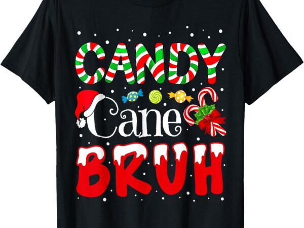 Candy cane bruh christmas love candy boys girls kids xmas t-shirt