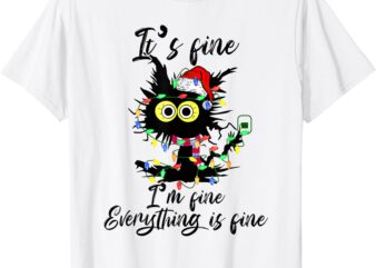 Cat Christmas It’s Fine I’m Fine Everything Is Fine T-Shirt