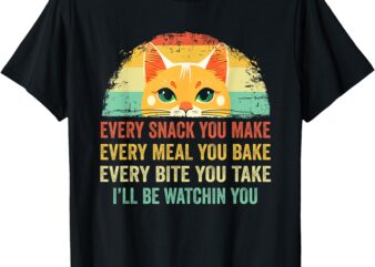 Cat Mom Dad Owner Funny Every Snack You Make For Cats Lover T-Shirt