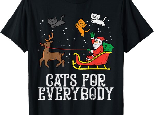 Cats for everybody christmas cat funny xmas women santa t-shirt