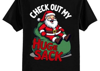 Check Out My Huge Sack Santa Christmas 2024 T-Shirt ltsp