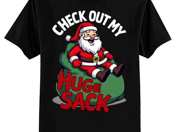 Check out my huge sack santa christmas 2024 t-shirt ltsp