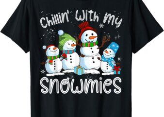 Chillin With My Snowmies Ugly Snowman Christmas T-Shirt