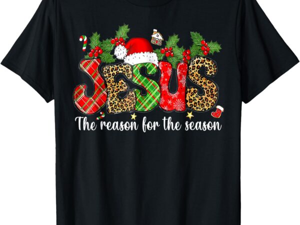 Christian jesus the reason xmas holiday season christmas t-shirt