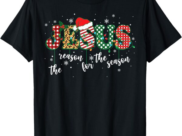 Christian jesus the reason xmas holiday season christmas t-shirt