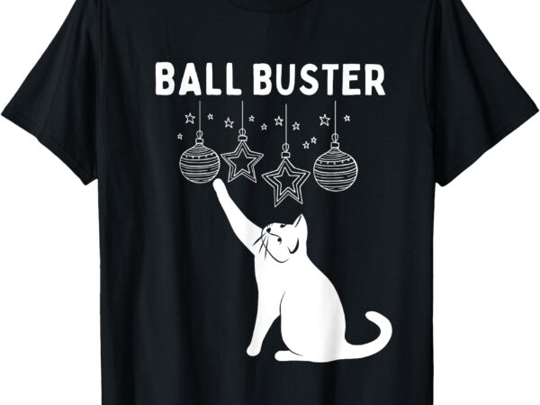 Christmas cat ball buster xmas ornaments funny holiday t-shirt