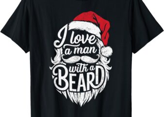 Christmas I Love A Man With A Beard Funny Santa Claus Grunge T-Shirt