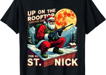 Christmas Santa Up On The Rooftop Click Click Click Design T-Shirt