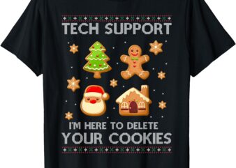 Christmas Tech Support Here To Delete Cookies Ugly Sweater T-Shirt