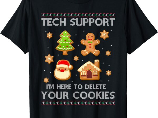 Christmas tech support here to delete cookies ugly sweater t-shirt