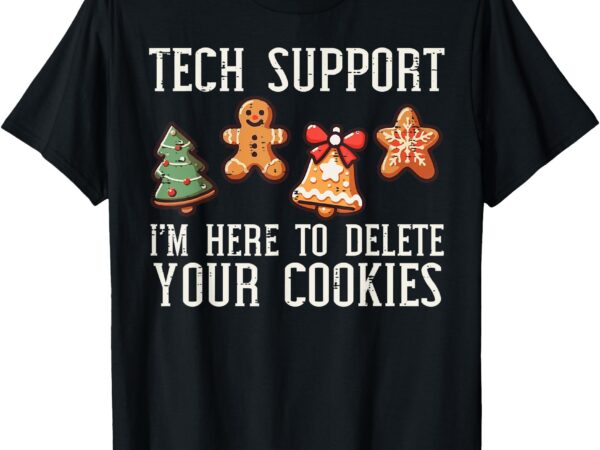 Christmas tech support here to delete cookies xmas men women t-shirt