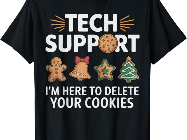 Christmas tech support here to delete cookies xmas men women t-shirt