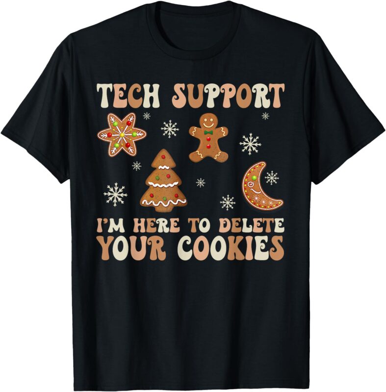 Christmas Tech Support I’m Here To Delete Your Cookies Eater T-Shirt