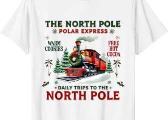 Christmas The North Pole Polar Express The North Pole Xmas T-Shirt