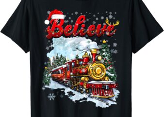 Christmas Train Christmas Believe Polar Express Xmas Santa T-Shirt