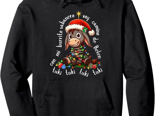 Con mi burrito sabanero mexican tuki tuki donkey latino xmas pullovecon mi burrito sabanero mexican tuki tuki donkey latino xmas pulr hoodie t shirt vector file