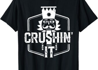 Crushin’ It Nutcracker Nuts Xmas Merry Christmas Pajamas T-Shirt