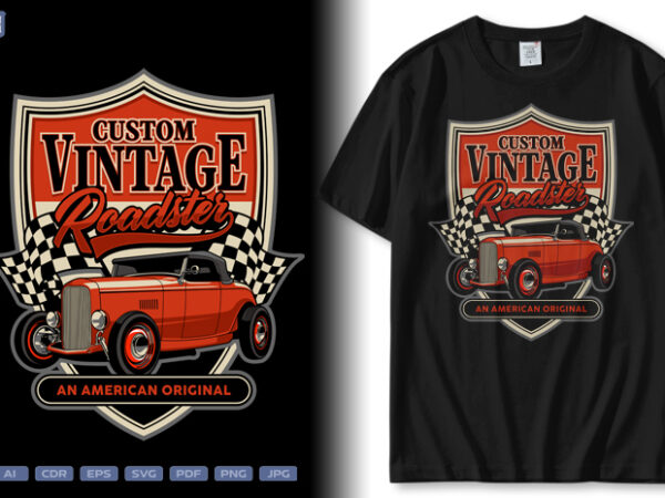 Custom vintage roadster t shirt vector file