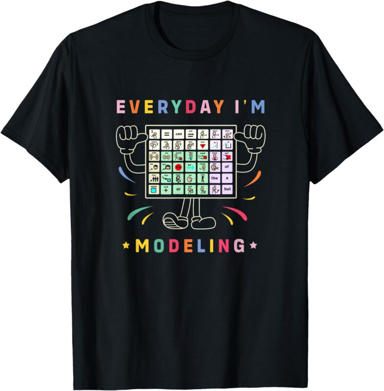 Cute AAC Communication AAC Symbols Everyday I’m Modelling T-Shirt