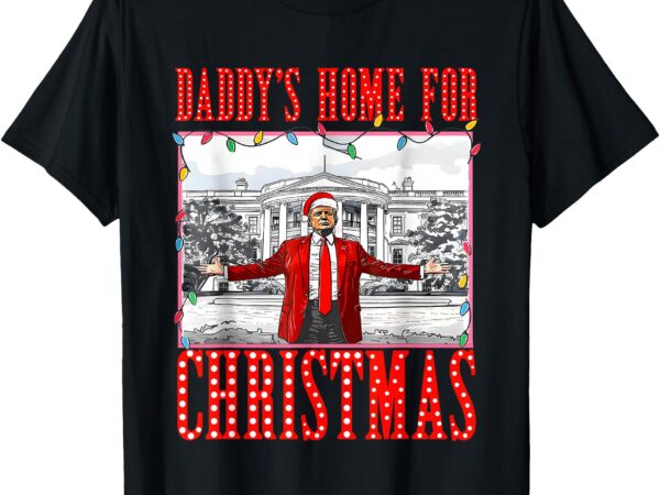 Daddy’s home for christmas trump t-shirt