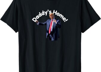 Daddy’s Home Funny T-Shirt