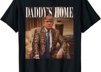 Daddy’s Home Gifts For Men Women Kids T-Shirt