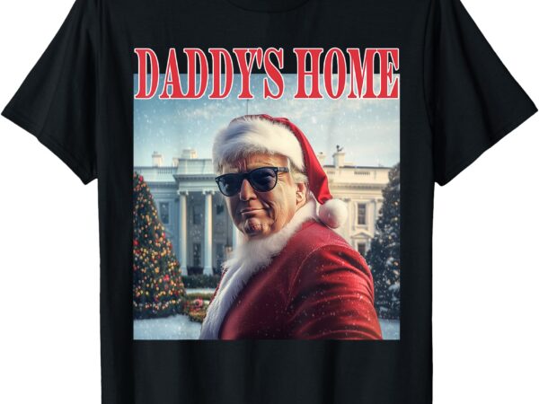 Daddy’s home trump 2024 won santa claus christmas t-shirt