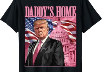 Daddy’s Home Trump Pink Trump 2024 Take America Back T-Shirt