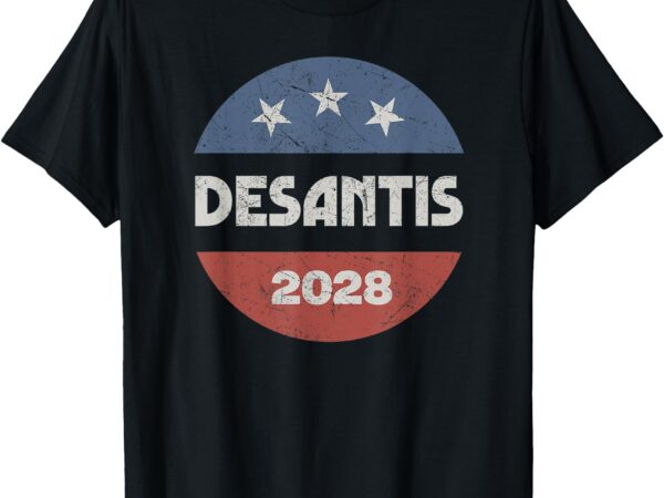 Desantis 2028 ron desantis 2028 president election campaign t-shirt