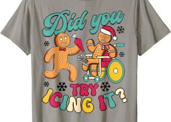 Did You Try Icing It Christmas Physical Therapy Gingerbread T-Shirt