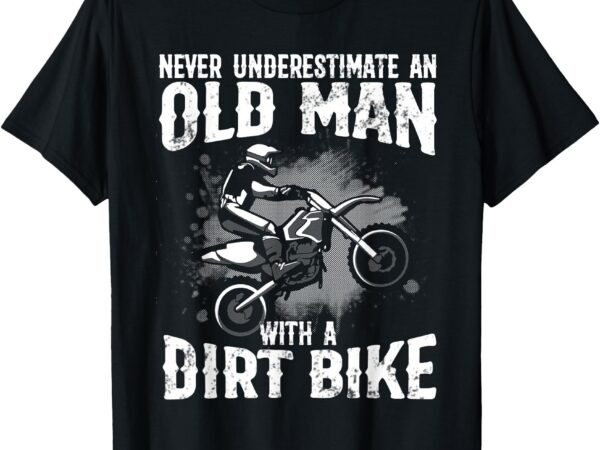 Dirt bike art for men grandpa dad dirtbike dirt bike lover t-shirt