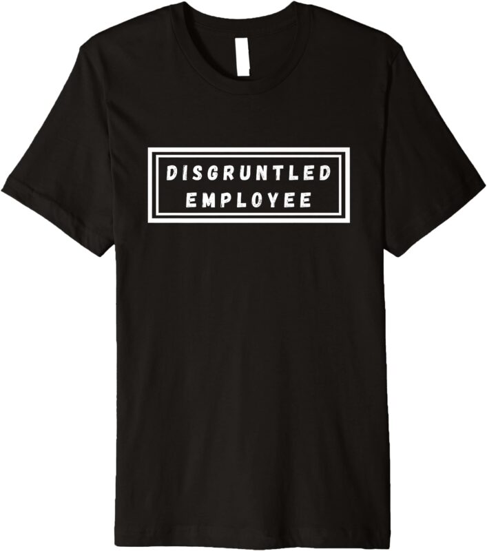 Disgruntled Employee Premium T-Shirt