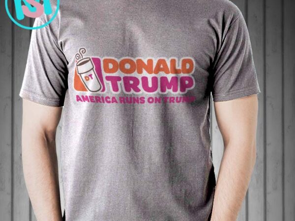 Donald trump america runs on trump svg, donald trump svg, president svg eps dxf png t shirt vector illustration