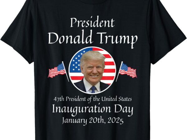 Donald trump inauguration day 2025 47th usa president t-shirt