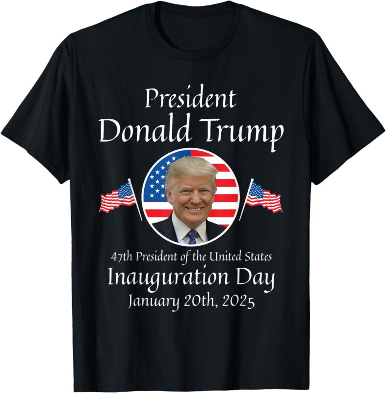 Donald Trump Inauguration Day 2025 47th USA President T-Shirt