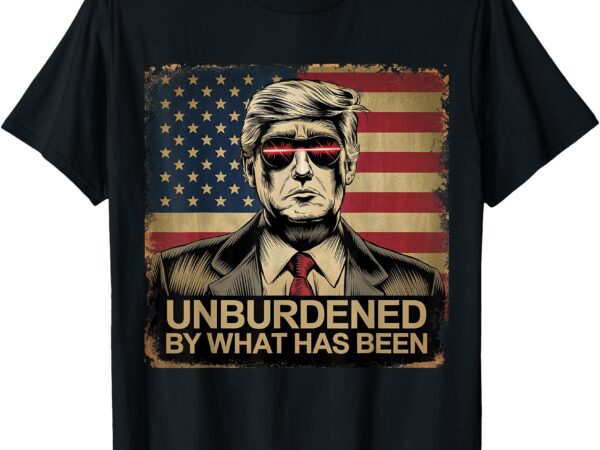 Donald trump unburdened by what has been funny adults kids t-shirt