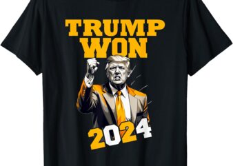 Donald Trump Won 2024 Election Inauguration Men Women Kids T-Shirt