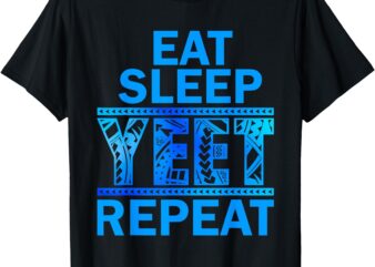 Eat Sleep Yeet Repeat Vintage Jey Uso Yeet Apparel Saying T-Shirt