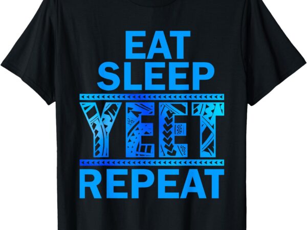 Eat sleep yeet repeat vintage jey uso yeet apparel saying t-shirt